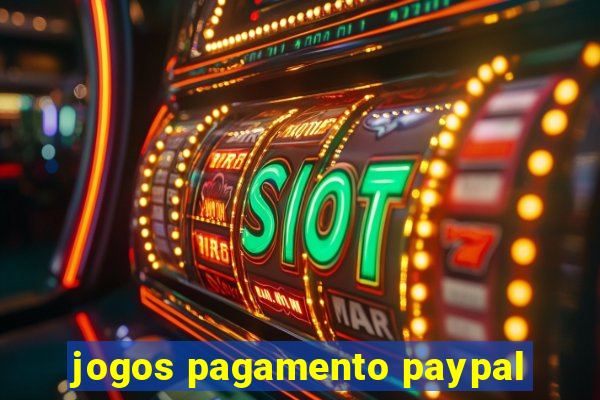 jogos pagamento paypal